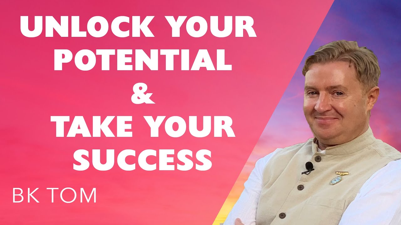 Meditation to Unlock Your Potential and Take Your Success: BK Tom